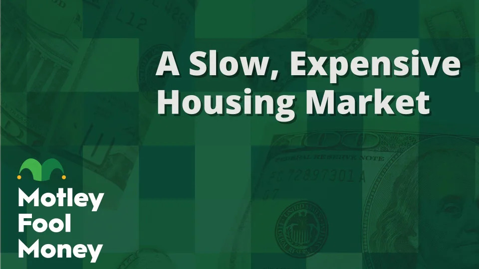 A Slow, Expensive Housing Market